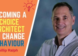 Becoming a Choice Architect to Change Behaviour